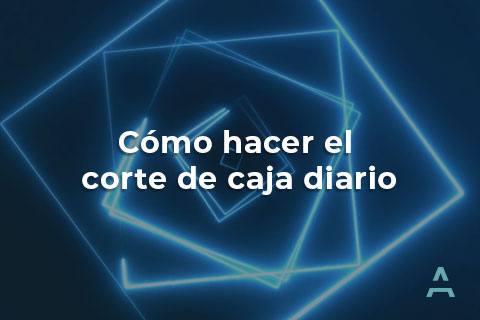 Cómo hacer tu corte de caja diario