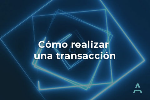 Cómo realizar una transacción